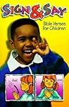 Sign & Say: Bible Verses for Children Sign & Say: Bible Verses for Children