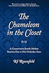 The Chameleon in the Closet: A Conservative Jewish Mother Reaches Out to Her Orthodox Sons The Chameleon in the Closet: A Conservative Jewish Mother Reaches Out to Her Orthodox Sons