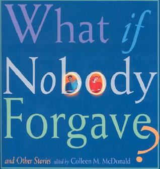 What If Nobody Forgave and Other Stories (Paperback)