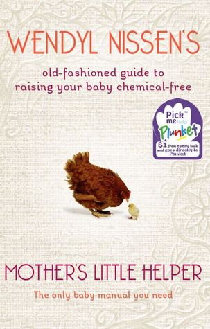 Mother's Little Helper: The Old-fashioned Guide to Raising Your Baby Chemical-free