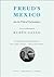 Freud's Mexico by Rubén Gallo