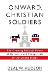 Onward Christian Soldiers: The Growing Political Power of Catholics and Evangelicals in the United States