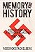 Memory and History: Recollections of a Historian of Nazism, 1967-1982