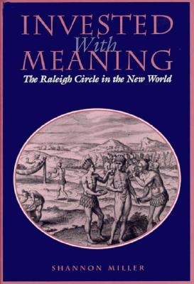 Invested with Meaning: The Raleigh Circle in the New World (New Cultural Studies)