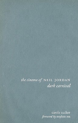 The Cinema of Neil Jordan: Dark Carnival (Hardcover)
