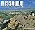 Missoula Impressions: Montana's Five Valleys (Impressions (Farcountry Press))