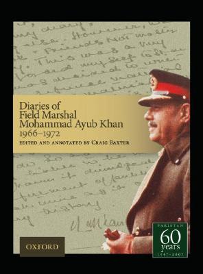 Diaries of Field Marshal Mohammad Ayub Khan, 1966-1972 (Hardcover)
