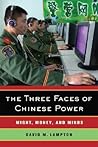 Three Faces of Chinese Power: Might, Money, and Minds