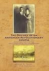 The Odyssey of an Armenian Revolutionary Couple: How They Survived theFirst Genocide of the 20TH Century The Odyssey of an Armenian Revolutionary Couple: How They Survived theFirst Genocide of the 20TH Century