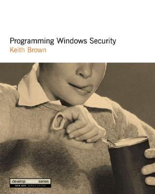 Programming Windows Security: The Developers Guide (DevelopMentor)