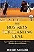 The Business Forecasting Deal: Exposing Myths, Eliminating Bad Practices, Providing Practical Solutions