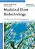 Medicinal Plant Biotechnology: From Basic Research to Industrial Applications (2 Volume Set)