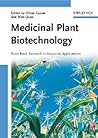 Medicinal Plant Biotechnology: From Basic Research to Industrial Applications (2 Volume Set) Medicinal Plant Biotechnology: From Basic Research to Industrial Applications (2 Volume Set)