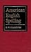 American English Spelling: An Informal Description