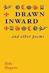 Drawn Inward and Other Poems Drawn Inward and Other Poems