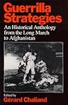 Guerrilla Strategies: An Historical Anthology from the Long March to Afghanistan