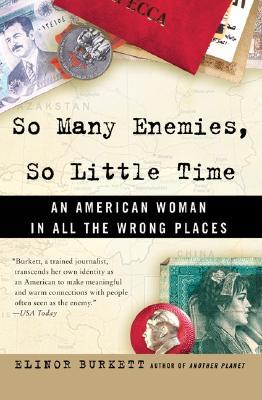 So Many Enemies, So Little Time: An American Woman in All the Wrong Places (Paperback)