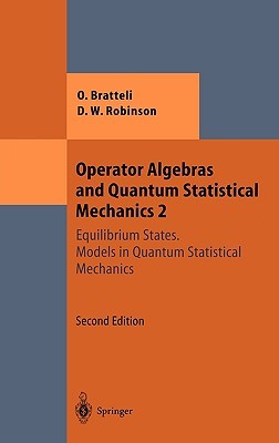Operator Algebras and Quantum Statistical Mechanics 2: Equilibrium States. Models in Quantum Statistical Mechanics (Hardcover)