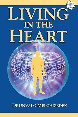 Living in the Heart: How to Enter into the Sacred Space within the Heart (with CD)