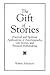 The Gift of Stories: Practical and Spiritual Applications of Autobiography, Life Stories, and Personal Mythmaking