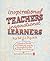 Inspirational Teachers Inspirational Learners by Will Ryan