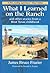 What I Learned on the Ranch: And Other Stories from a West Texas Childhood (Volume 2) (Texas Heritage Series)