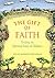 The Gift Of Faith: Tending the Spiritual Lives of Children