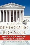 The Most Democratic Branch: How the Courts Serve America (Institutions of American Democracy)