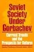 Soviet Society Under Gorbac...