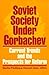 Soviet Society Under Gorbachev: Current Trends and the Prospects for Change