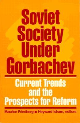 Soviet Society Under Gorbachev: Current Trends and the Prospects for Change (Paperback)