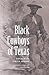 Black Cowboys of Texas (Volume 86) by Sara R. Massey