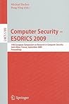 Computer Security -- ESORICS 2009: 14th European Symposium on Research in Computer Security, Saint-Malo, France, September 21-23, 2009, Proceedings (Lecture Notes in Computer Science, 5789) Computer Security -- ESORICS 2009: 14th European Symposium on Research in Computer Security, Saint-Malo, France, September 21-23, 2009, Proceedings (Lecture Notes in Computer Science, 5789)