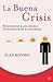 La Buena Crisis: Reinventarse a Uno Mismo: La Revolucion de La Conciencia