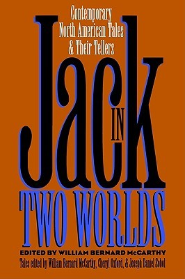 Jack in Two Worlds: Contemporary North American Tales and Their Tellers (Publications of the American Folklore Society)