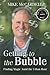 Getting to the Bubble by Mike McCardell