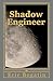 Shadow Engineer