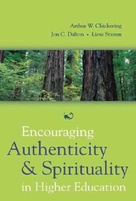 Encouraging Authenticity and Spirituality in Higher Education (Hardcover)