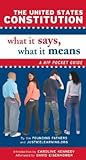 The United States Constitution: What It Says, What It Means: A Hip Pocket Guide