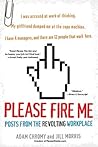 Please Fire Me: Posts from the Revolting Workplace