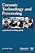 Ceramic Technology and Processing: A Practical Working Guide (Materials Science and Process Technology)