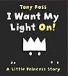 I Want My Light On! by Tony Ross