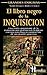 Libro negro de la inquisición, el: Una visión apasionante y rigurosa de los secretos de la institución más polémica de la historia de la iglesia