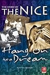 Hang on to a Dream: The Story of the Nice