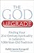 The God Upgrade: Finding Yo...