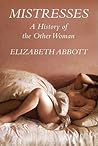 Mistresses: A History of Other Women