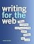 Writing for the Web: Creating Compelling Web Content Using Words, Pictures, and Sound