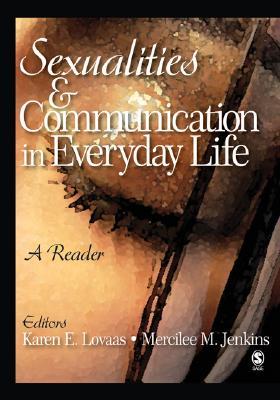Sexualities and Communication in Everyday Life: A Reader (Paperback)