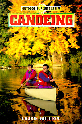 Canoeing (Outdoor Adventures Series)