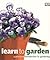 Learn to Garden